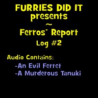 Ferros' Report - Log #2 by BuddyTippet