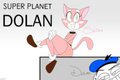 Super Planet Dolan Fan Art by MofetaFromBklyn