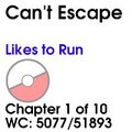 Can't Escape, Part I: Likes to Run by cge0361