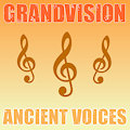 Ancient Voices - Vocal Ambient by Grandvision