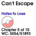 Can't Escape, Part V: Hates to Lose by cge0361