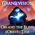 Ori and the Blind Forest - Time by Grandvision