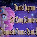 Daniel Ingram - So Many Wonders (Daymusik Trance Remix)