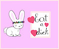 Eat a Dick by BunnyQueen