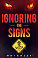 Ignoring the Signs - Teaser by Munkus69