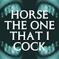 Horse The One That I Cock