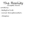 The Reality Chapter Three by strikerthefox